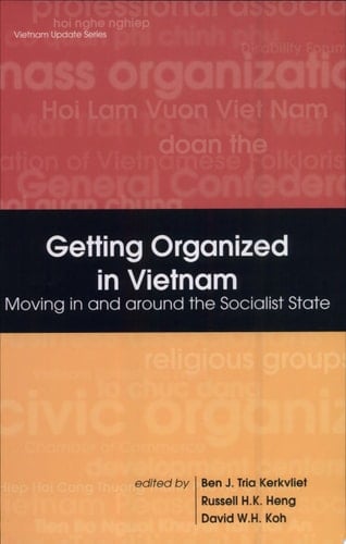 Getting Organized in Vietnam Moving in and Around the Socialist State