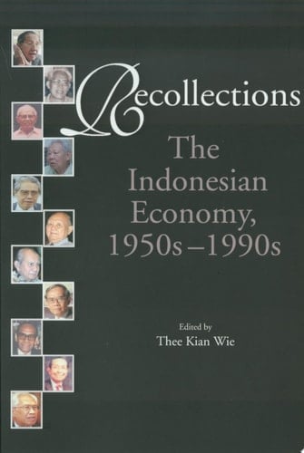 Recollections The Indonesian Economy, 1950s-1990s