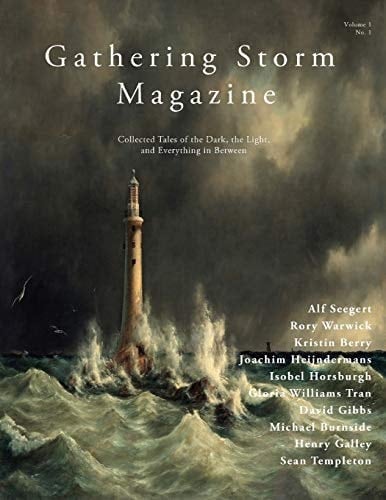 Gathering Storm Magazine, Vol. 1-Issue 1 Collected Tales of the Dark, the Light, and Everything in Between