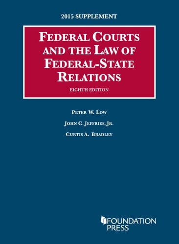 Federal Courts and the Law of Federal-State Relations,2015 Supplement