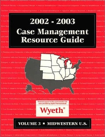 Case Management Resource Guide 2002/ 2003 Volume 3 Midwestern United States