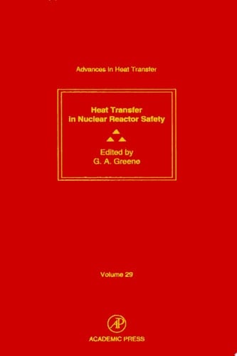 Advances in Heat Transfer Heat Transfer in Nuclear Reactor Safety