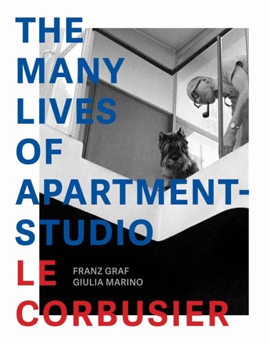 The Many Lives of Apartment-studio Le Corbusier 1931-2014