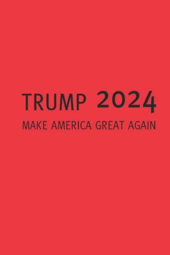 TRUMP 2024 NOTE BOOK: Notebook with trump 2024, libtards keep out RED