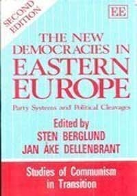The New Democracies in Eastern Europe: Party Systems and Political Cleavages (Studies of Communism in Transition series)