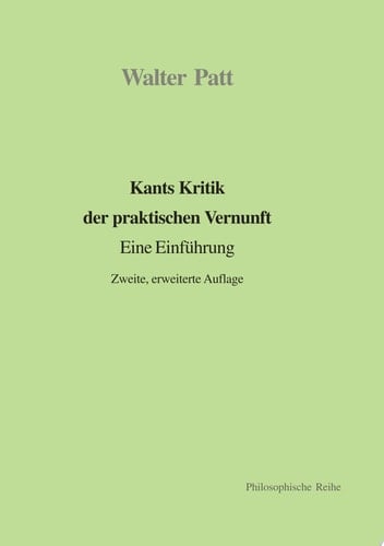 Kants Kritik der praktischen Vernunft eine Einführung