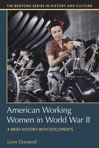 American Working Women in World War II A Brief History with Documents