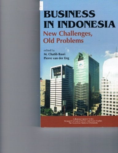 Business in Indonesia: New Challenges, Old Problems (2004)