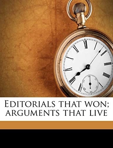 Editorials that won; arguments that live