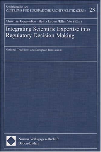 Integrating Scientific Expertise Into Regulatory Decision-making National Traditions and European Innovations