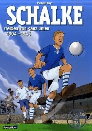 Schalke Helden von ganz unten 1904 - 1945