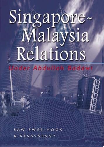 Singapore-Malaysia Relations Under Abdullah Badawi