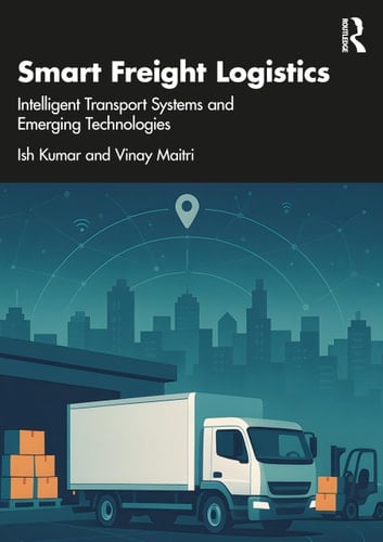 Smart Freight Logistics - Intelligent Transport Systems and Emerging Technologies
