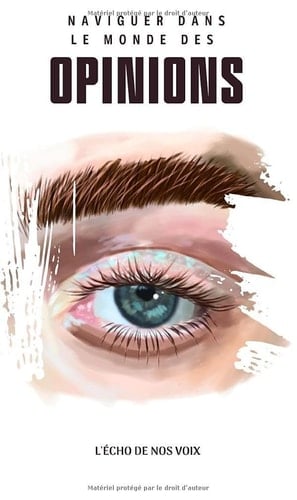 L’Écho de Nos Voix: Naviguer dans le Monde des Opinions (French Edition)