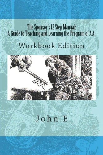 The Sponsor's 12 Step Manual Workbook Edition