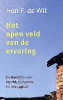 Het open veld van de ervaring de Boeddha over inzicht, compassie en levensgeluk