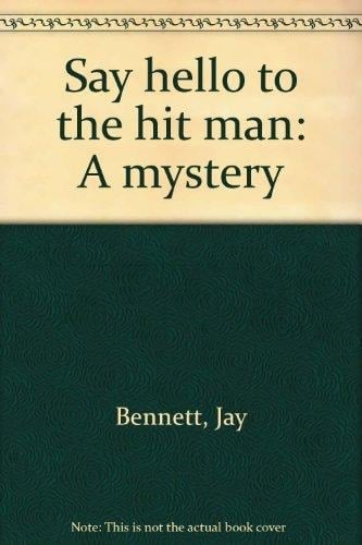 Say Hello to the Hit Man A Mystery