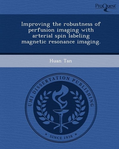 Improving the Robustness of Perfusion Imaging With Arterial Spin Labeling Magnetic Resonance Imaging