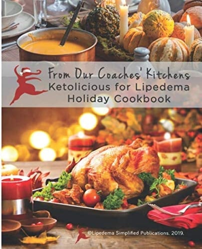 From Our Coaches' Kitchens Ketolicious for Lipedema Holiday Cookbook