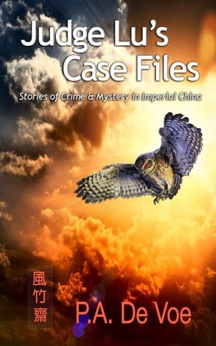 Judge Lu's Case Files Stories of Crime and Mystery in Imperial China