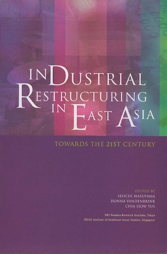 Industrial Restructuring in East Asia Towards the 21st Century