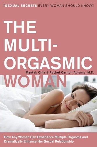 The Multi-Orgasmic Woman Sexual Secrets Every Woman Should Know