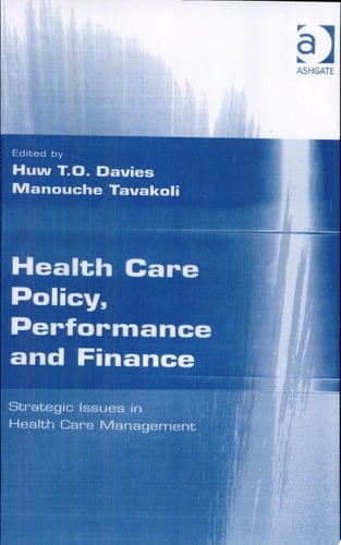 Health Care Policy, Performance and Finance Strategic Issues in Health Care Management