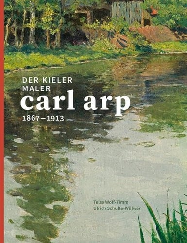 Der Kieler Maler Carl Arp (1867-1913)
