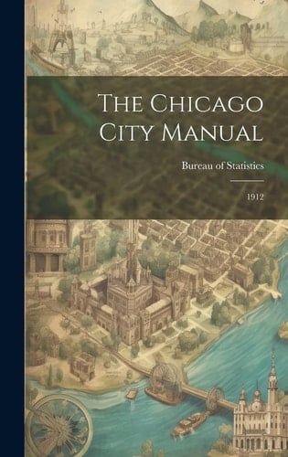 The Chicago City Manual 1912