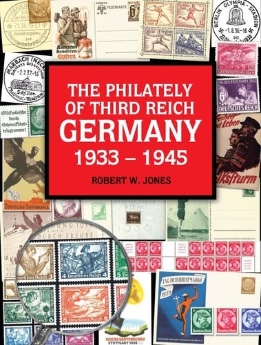 The Philately of Third Reich Germany 1933 - 1945