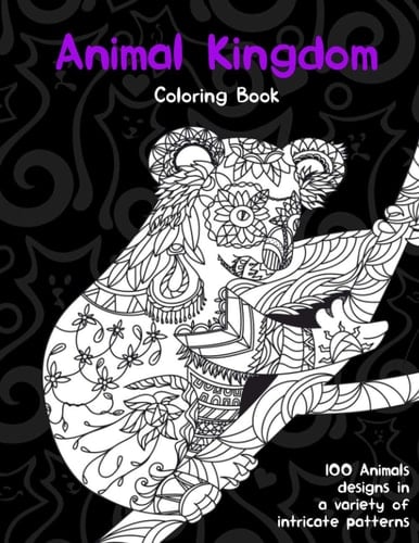 Animal Kingdom - Coloring Book - 100 Animals Designs in a Variety of Intricate Patterns