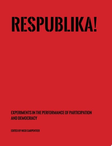 Respublika!: Experiments in the performance of participation and democracy