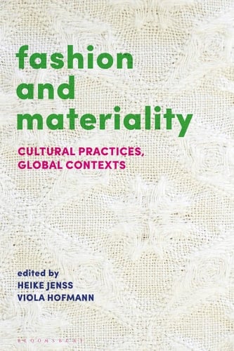 Fashion and Materiality Cultural Practices in Global Contexts