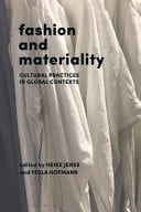 Fashion and Materiality Cultural Practices in Global Contexts