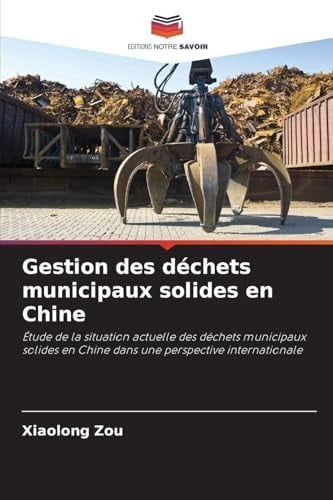 Gestion des déchets municipaux solides en Chine (French Edition)