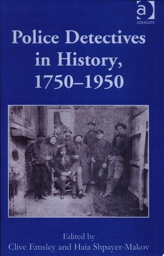 Police Detectives in History, 1750-1950