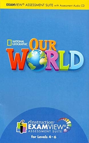 Our World 4-6: b EXAM /b VIEW Assessment Suite