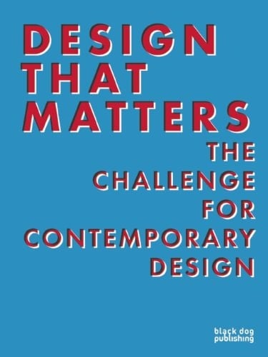 Design That Matters The Challenge for Contemporary Design