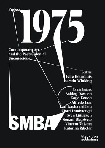 Project 1975 Contemporary Art and the Postcolonial Unconscious