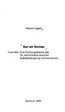 Nur wir Dichter: Yuan Mei, eine Dichtungstheorie des 18. Jahrhunderts zwischen Selbstbehauptung und Konvention (Chinathemen) (German Edition)