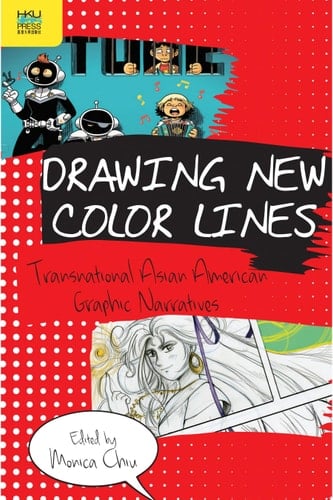 Drawing New Color Lines Transnational Asian American Graphic Narratives