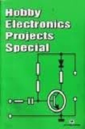 Hobby Electronics Projects Special