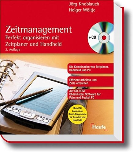 Zeitmanagement perfekt organisieren mit Zeitplaner und Handheld ; [die Kombination von Zeitplaner, Handheld und PC ; effizient arbeiten und Ziele erreichen ; auf CD-ROM: Checklisten, Software für Palm und Pocket-PC, rund 50 kostenlose Demo-Programme für Desktop und Handheld]