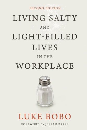 Living Salty and Light-filled Lives in the Workplace, Second Edition