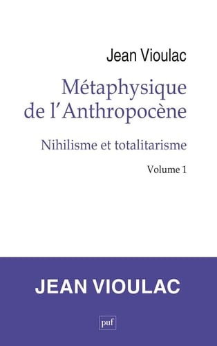 Métaphysique de l'anthropocène nihilisme et totalitarisme