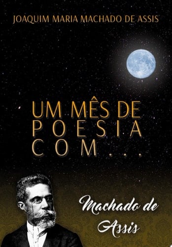 Um mês de poesia com Machado de Assis