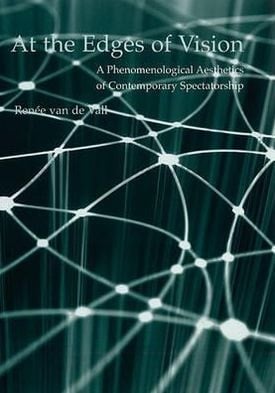 At the Edges of Vision A Phenomenological Aesthetics of Contemporary Spectatorship