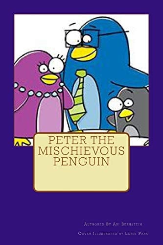 Peter the Mischievous Penguin: Volume 1