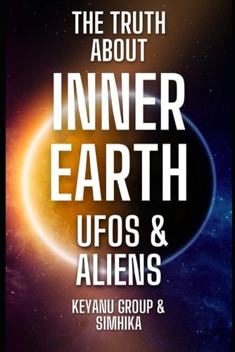 The Truth About Inner Earth: UFOs & Aliens (German Edition)