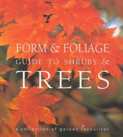 Form & Foliage Guide to Shrubs & Trees